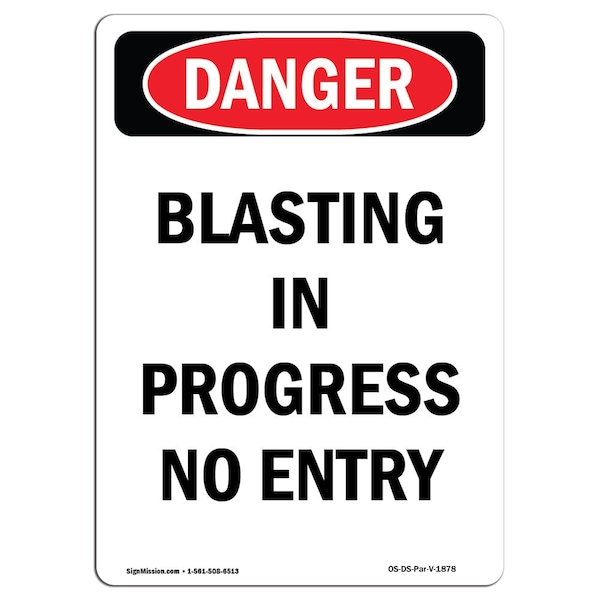 OSHA Sign, Portrait Blasting In Progress No Entry, 24in X 18in Rigid Plastic, 18" W, 24" L, Portrait